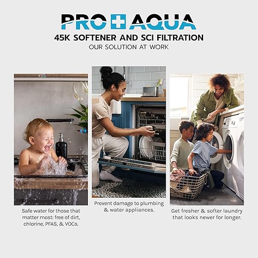 PRO+AQUA PRO-SCI-S45E Whole House Water Filter & Softener Bundle | 45,000 Grain Capacity | Removes Chlorine, Sediment, VOCs, Calcium & Magnesium | Ideal for 3–4 Bathrooms | High-Flow, Heavy-Duty